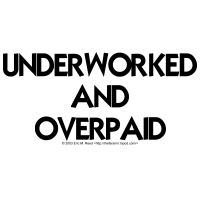 Underworked and Overpaid